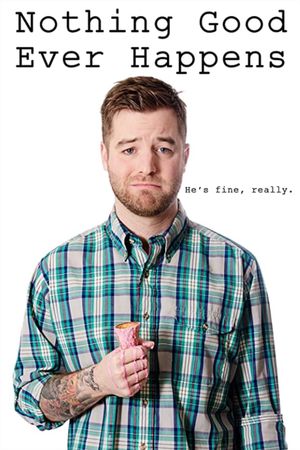 Nothing Good Ever Happens's poster