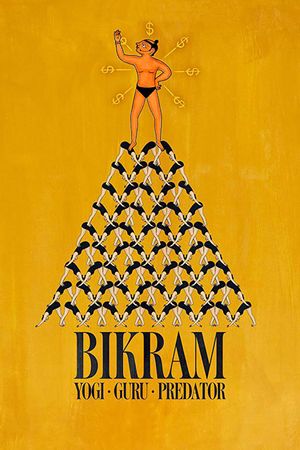 Bikram: Yogi, Guru, Predator's poster