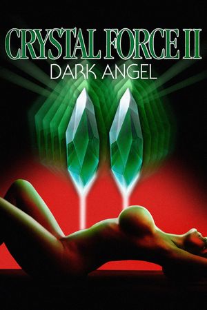 Crystal Force 2: Dark Angel's poster