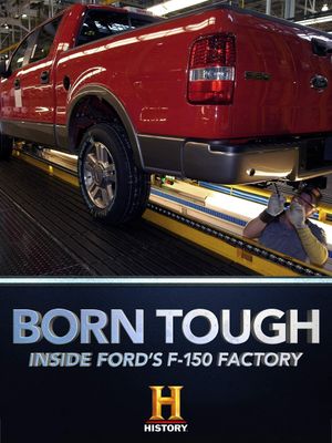 Born Tough: Inside the Ford Factory's poster