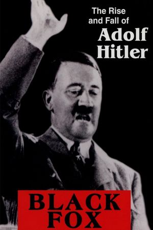 Black Fox: The True Story of Adolf Hitler's poster