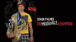 Shaun Palmer - The Miserable Champion's poster