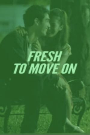 Fresh To Move On's poster