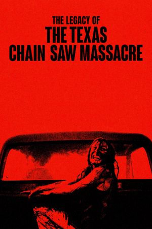 The Legacy of the Texas Chain Saw Massacre's poster