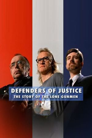 Defenders of Justice: The Story of The Lone Gunmen's poster