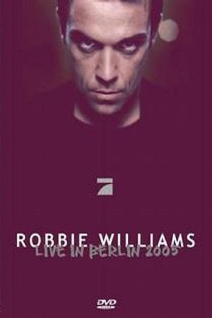 Robbie Williams: Live In Berlin's poster