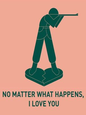 No Matter What Happens, I Love You's poster