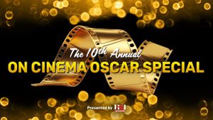The 10th Annual On Cinema Oscar Special's poster