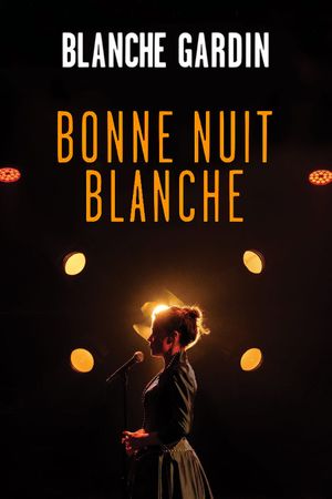 Blanche Gardin - Bonne nuit Blanche's poster