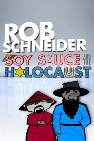 Rob Schneider: Soy Sauce and the Holocaust's poster