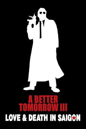 A Better Tomorrow III: Love and Death in Saigon's poster