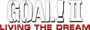 Goal II: Living the Dream's poster