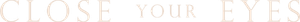 Close Your Eyes's poster