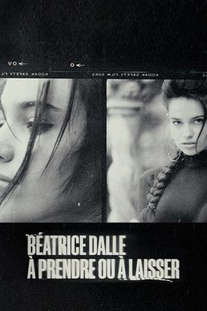 Béatrice Dalle, à prendre ou à laisser's poster