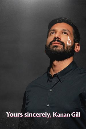 Yours Sincerely, Kanan Gill's poster