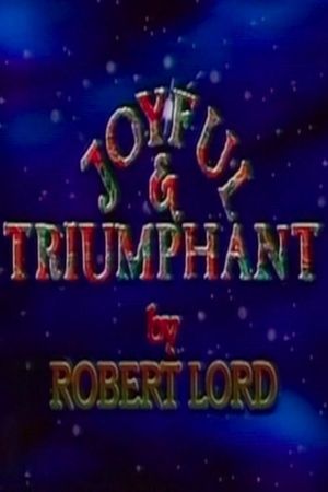 Joyful and Triumphant's poster