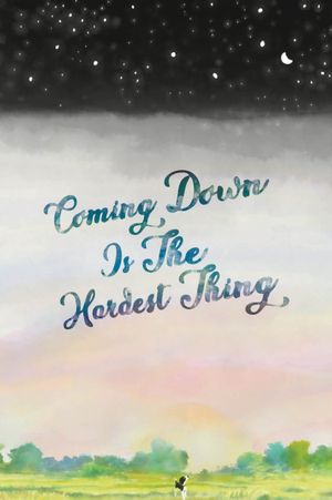 Coming Down Is The Hardest Thing's poster