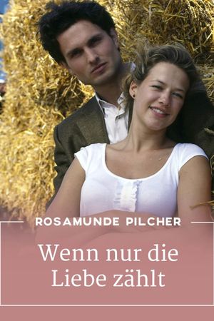 Rosamunde Pilcher: Wenn nur noch Liebe zählt's poster image