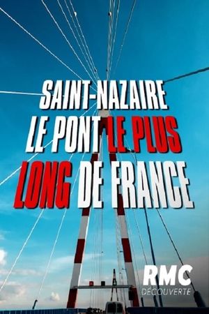 Saint Nazaire : Le Pont le plus long de France's poster