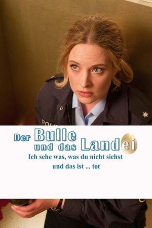 Der Bulle und das Landei: Ich sehe was, was du nicht siehst und das ist ... tot's poster