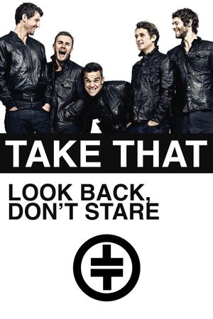 Take That: Look Back, Don't Stare's poster