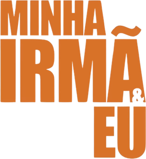 Minha Irmã e Eu's poster
