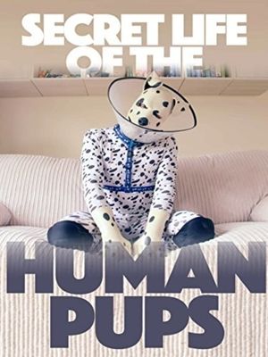 Secret Life of the Human Pups's poster