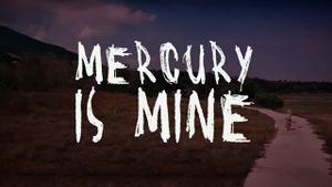 Mercury Is Mine's poster