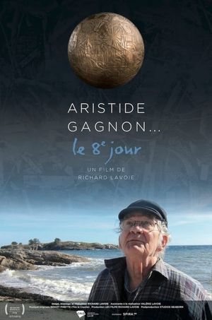 Aristide Gagnon... le huitième jour's poster