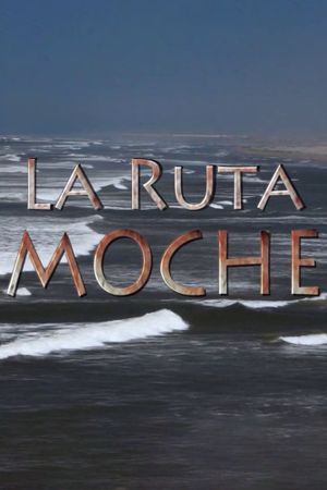 The Moche Route's poster