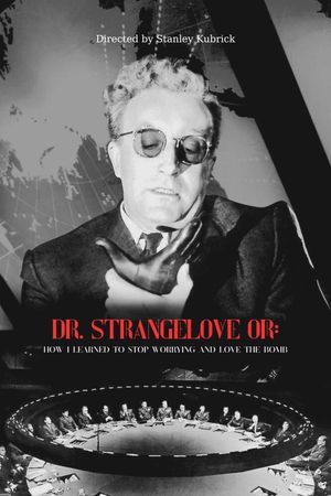 Dr. Strangelove or: How I Learned to Stop Worrying and Love the Bomb's poster