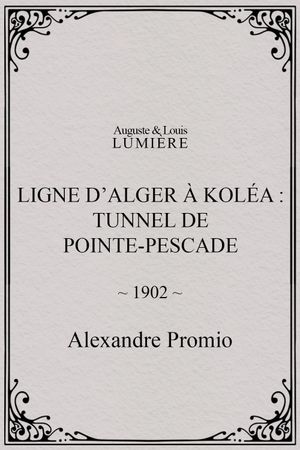 Algiers-Koléa Line: Tunnel of Point Pescade's poster