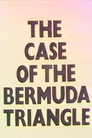 The Case of the Bermuda Triangle's poster