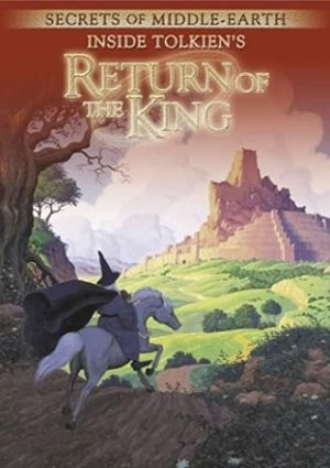 Secrets of Middle-Earth: Inside Tolkien's The Return of the King's poster image