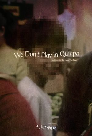 We Don't Play in Quiapo's poster image