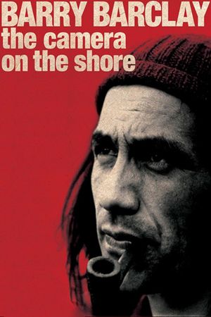 Barry Barclay. The Camera on the Shore.'s poster image