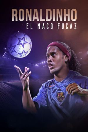 Ronaldinho, el mago fugaz's poster