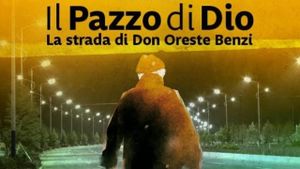 Il pazzo di Dio - La strada di Don Oreste Benzi's poster