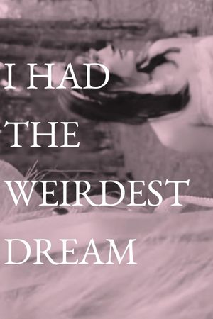 I Had The Weirdest Dream's poster