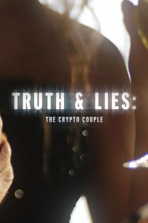 Truth and Lies: The Crypto Couple's poster