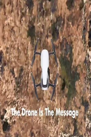 The Drone Is The Message's poster