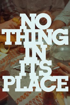 Nothing in Its Place's poster