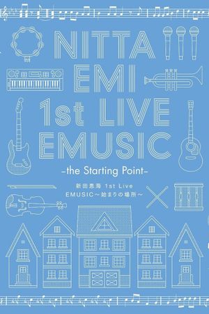 Nitta Emi 1st Live "EMUSIC〜Hajimari no Basho〜"'s poster