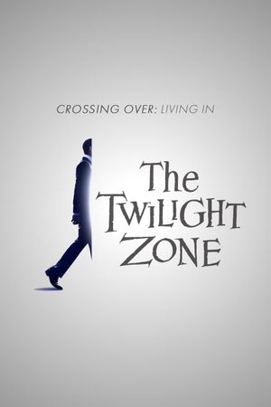 Crossing Over: Living in the Twilight Zone's poster