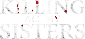 Killing All My Sisters's poster
