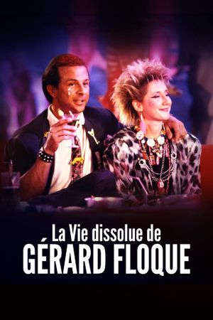 La vie dissolue de Gérard Floque's poster