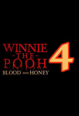 Winnie-the-Pooh: Blood and Honey 4's poster