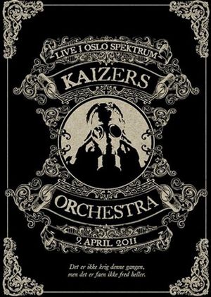 Kaizers Orchestra - Live i Oslo Spektrum's poster