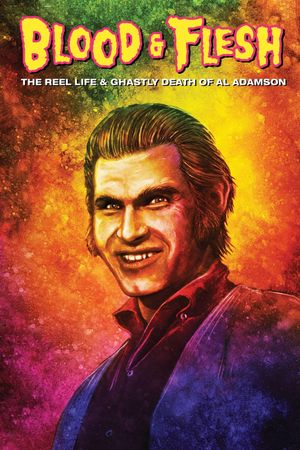Blood and Flesh: The Reel Life and Ghastly Death of Al Adamson's poster
