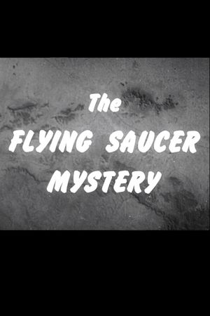 The Flying Saucer Mystery's poster